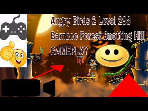 Angry Birds 2 Level 298 Bamboo Forest Snotting Hill GAMEPLAY Full HD new version IOS, ANDROID