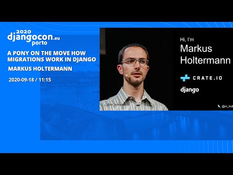 DjangoCon 2020 | A Pony On The Move: How Migrations Work In Django 🐎 - Markus Holtermann thumbnail