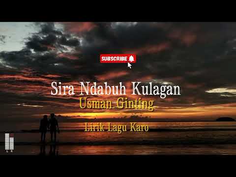 Lirik Lagu Karo | Sira Ndabuh Kulagan | Usman Ginting 