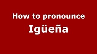 How to pronounce Igüeña