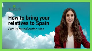 How to BRING YOUR RELATIVES to Spain: Family Reunification Visa