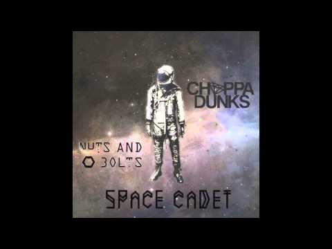 Choppa Dunks X Nuts & Bolts - Space Cadet (Original Mix)