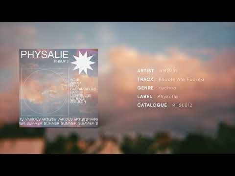 PHSL 012 VA SUMMER / AMØUR – People Are Fucked  [Physalie]