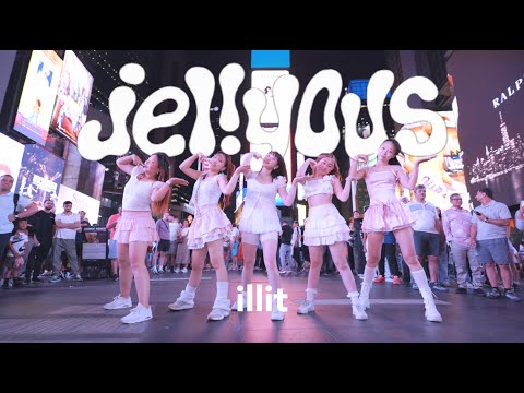 [KPOP IN PUBLIC NYC | TIME SQUARE | ONE TAKE] ILLIT (아일릿) - Jellyous | Full Dance Cover