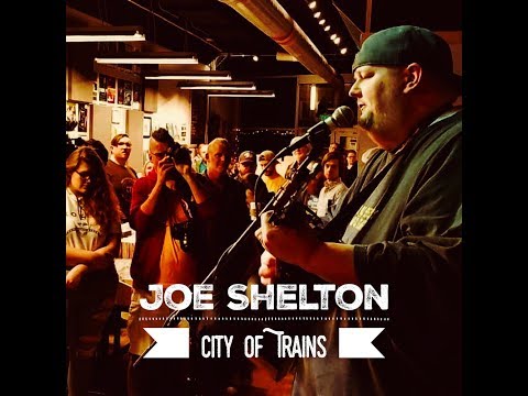 City of Trains - Joe Shelton - Official Lyric Video