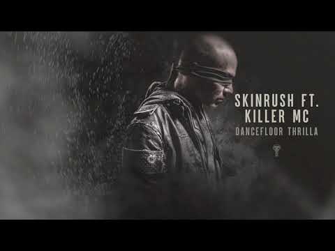 Skinrush ft. Killer MC - Dancefloor Thrilla