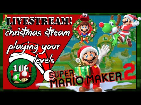 1UpLevelUp Live: Christmas Stream! Mario Maker 2 (12/22/19)