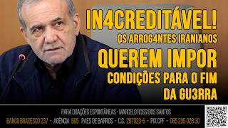 Análise De Cenário - Os Arrog4ntes Iranianos Querem Impor Condições Para O Fim Da Gu3rr4