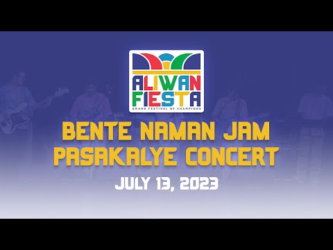 BENTE NAMAN JAM: Pasakalye Concert | Aliwan Fiesta 2023