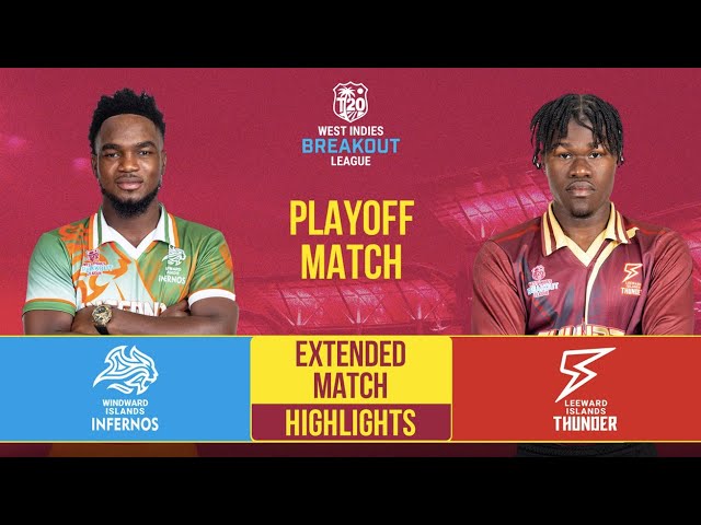 Extended Match Highlights | Playoffs | Windward Islands Infernos vs Leeward Islands Thunder |