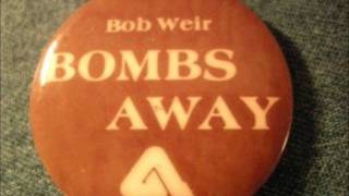 Bob Weir~ Bombs Away