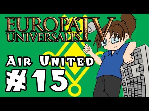Europa Universalis IV: AIR UNITED - Ep 15