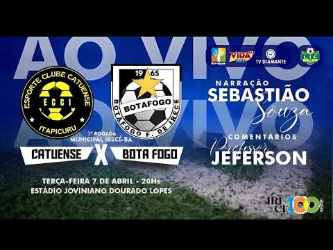 CAMPEONATO MUNICIPAL DE IRECÊ BAHIA - Catuense de Itapicuru 🆚 Botafogo de Irecê. 07/04/2026.