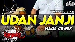 Download lagu UDAN JANJI KARAOKE CEWEK WANITA VERSI DANGDUT KOPLO JARANAN mp3