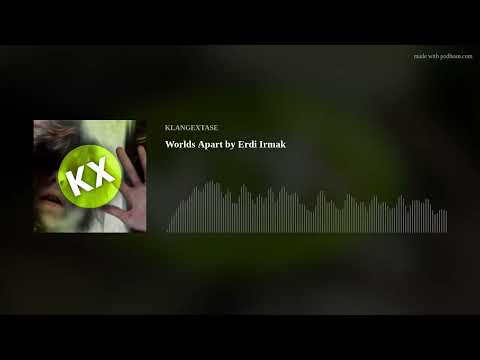 Worlds Apart by Erdi Irmak