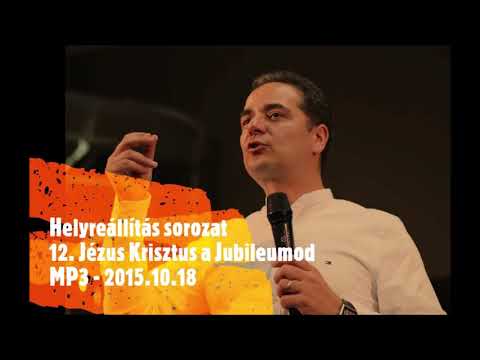 Georgisz: Jézus a Jubileumod! (HÁ-12) 15/10/18