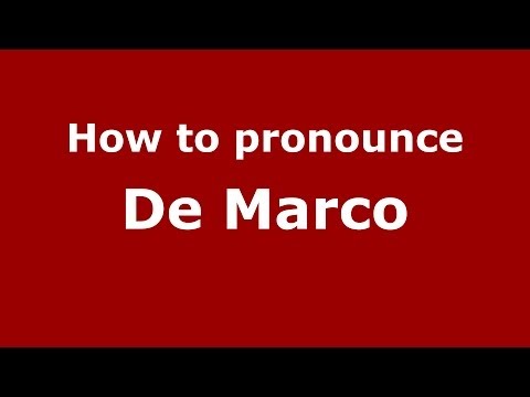 How to pronounce De Marco (Italian/Italy) - PronounceNames.com