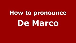 How to pronounce De Marco