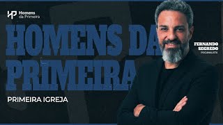 29.06 | Primeira Igreja | Homens da Primeira | Fernando Segredo | 19h