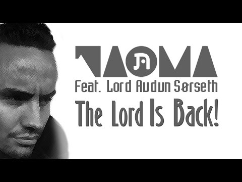 Taoma Feat. Lord Audun Sørseth - The Lord Is Back!