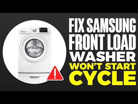 Samsung Front Load Washer Won't Start Cycle (FIX)