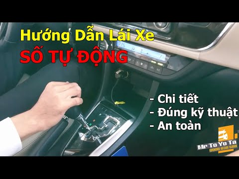 Hướng Dẫn Lái Xe Số Tự Động Đúng Cách Và An ToànMr To Yo Ta