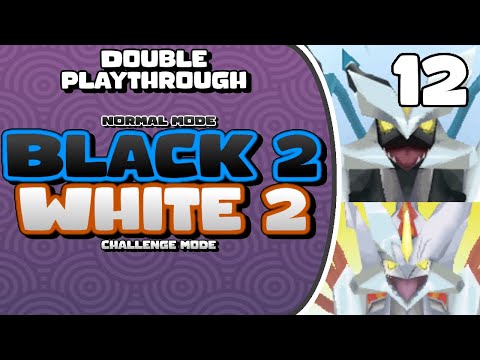 Pokémon BW2 DOUBLE Playthrough - Part #12 - Return of the King!