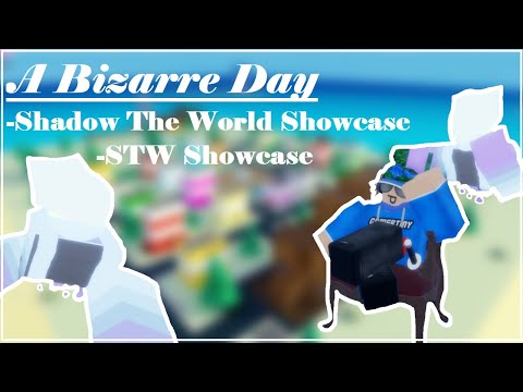 A Bizarre Day Shadow The World Showcase | ABD Showcasing STW | Roblox