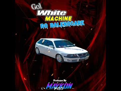 CD Gol White Machine Do Dalenogare By Dj Maykon RGS