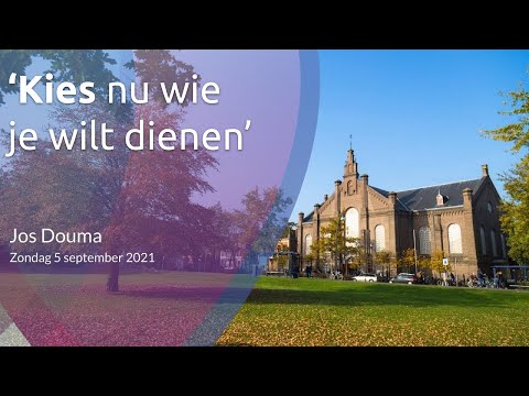 Kerkdienst zondag 5 september 2021 - Jos Douma