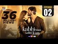 Kabhi Main Kabhi Tum Episode 2 Fahad Mustafa Hania Aamir 8 July 2024 Eng Sub ARY Digital