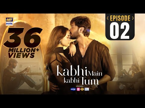 Kabhi Main Kabhi Tum Episode 2
