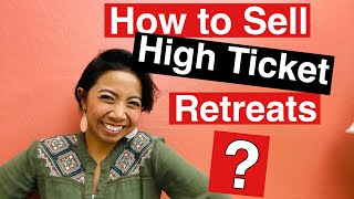 How to Sell High Ticket Retreat?