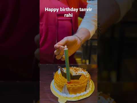 Tanvir rahi’s birthday