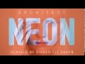 Architect - Neon (remixed by Ginger Snap5) 