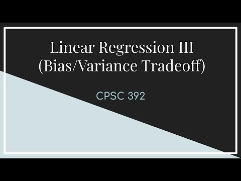 CPSC 392 || Lecture 8 Linear Regression III (Bias Variance Tradeoff)
