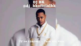 Music Trap * Rap --TZ DA CORONEL (TREM NO PARA) 2021