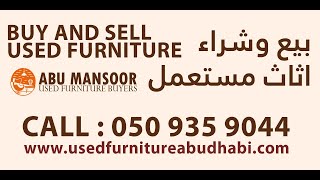 Used Furniture Buyers in Abu Dubai & Mussafah - Buy & Sell used furniture-Call +971 50 935 9044