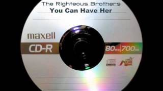 The Righteous Brothers - You Can Have Her