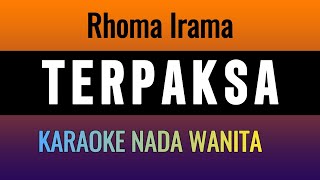 Download lagu RHOMA IRAMA - TERPAKSA -  KARAOKE NADA WANITA mp3