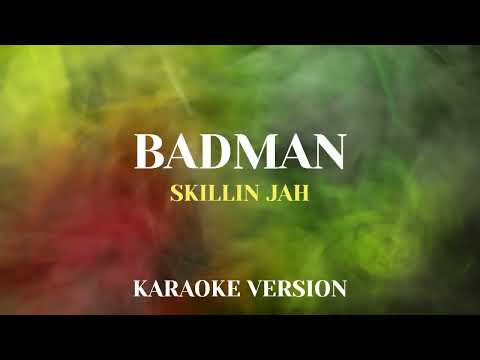 Badman - SkillinJah ft. Josh Heinrichs (Karaoke Version)
