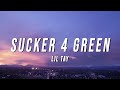 LIL TAY SUCKER 4 GREEN Lyrics