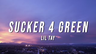 LIL TAY - SUCKER 4 GREEN (Lyrics)