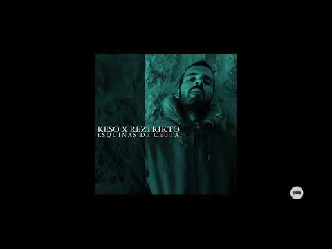 Keso x Reztrikto - Esquinas de Ceuta Remix