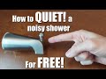 How To Quiet A Noisy Shower Fast And FREE Easy Fix
