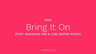 Download lagu Giga - Bring It On (feat. Kagamine Rin & Len) (Astro Remix) mp3 Download lagu Giga - Bring It On (feat. Kagamine Rin & Len) (Astro Remix) mp3