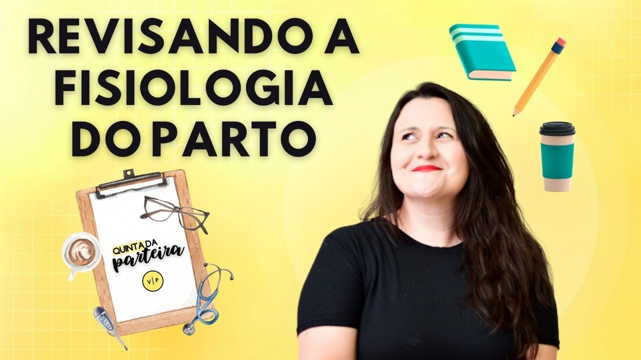 quinta da parteira Revisando a Fisiologia do parto #16