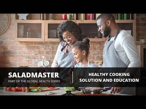 Saladmaster – Contributing to Global Health through a Healthy Cooking Solution and Education