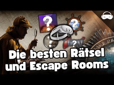 Die Besten VR Rätsel / Escape Room  Spiele auf der Meta Quest 3 / 3s / 2 / Pro / PCVR / PSVR2 / VR