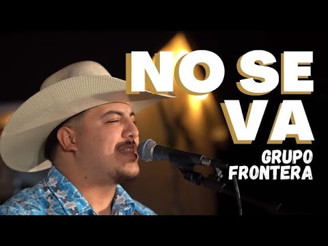 NO SE VA GRUPO FRONTERA MIX . DJ JOAQUIN VILLANUEVA G.